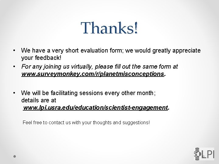 Thanks! • We have a very short evaluation form; we would greatly appreciate your