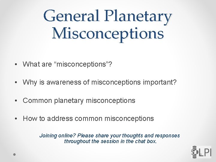 General Planetary Misconceptions • What are “misconceptions”? • Why is awareness of misconceptions important?