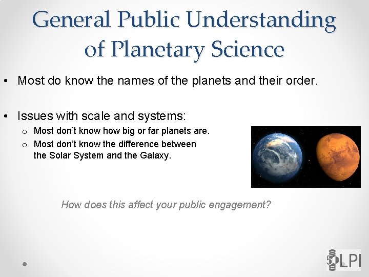 General Public Understanding of Planetary Science • Most do know the names of the