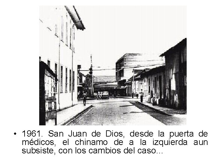  • 1961. San Juan de Dios, desde la puerta de médicos, el chinamo