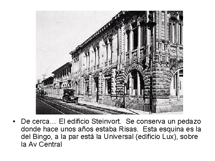  • De cerca… El edificio Steinvort. Se conserva un pedazo donde hace unos