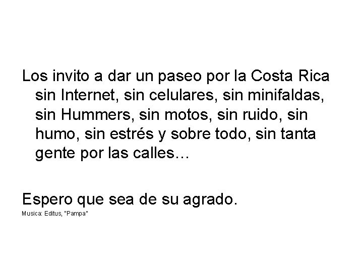 Los invito a dar un paseo por la Costa Rica sin Internet, sin celulares,