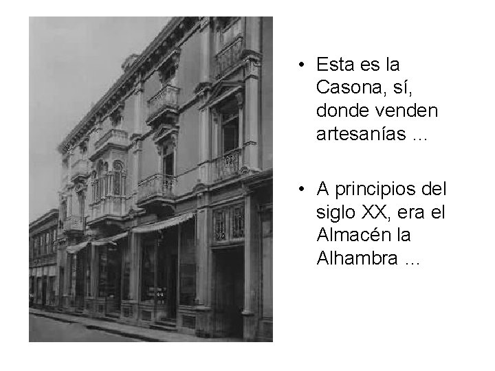  • Esta es la Casona, sí, donde venden artesanías … • A principios