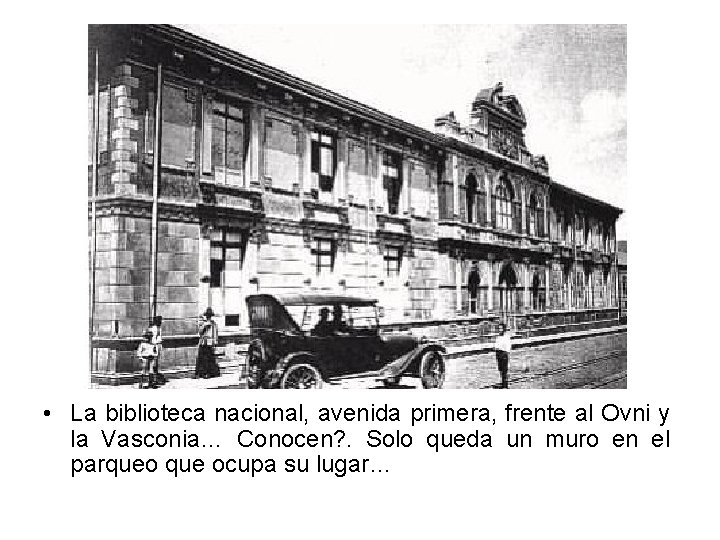  • La biblioteca nacional, avenida primera, frente al Ovni y la Vasconia… Conocen?