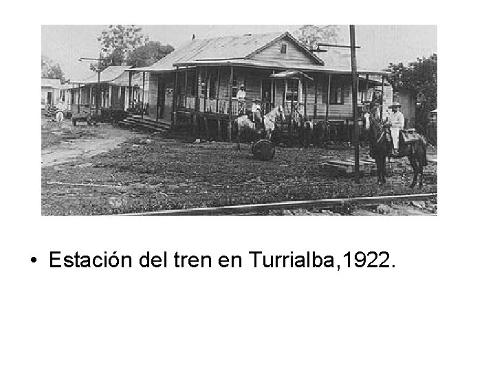  • Estación del tren en Turrialba, 1922. 