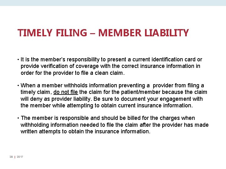 TIMELY FILING – MEMBER LIABILITY • It is the member’s responsibility to present a