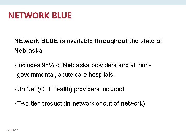 NETWORK BLUE NEtwork BLUE is available throughout the state of Nebraska › Includes 95%