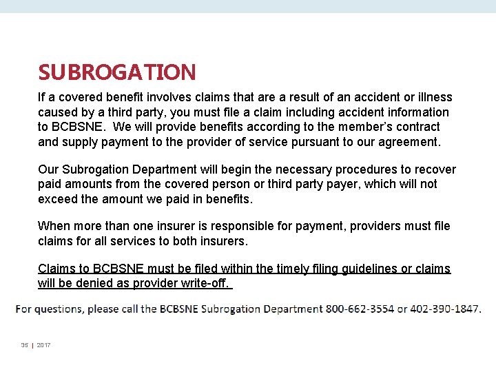 SUBROGATION If a covered benefit involves claims that are a result of an accident