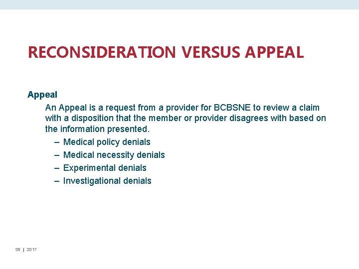 RECONSIDERATION VERSUS APPEAL Appeal An Appeal is a request from a provider for BCBSNE