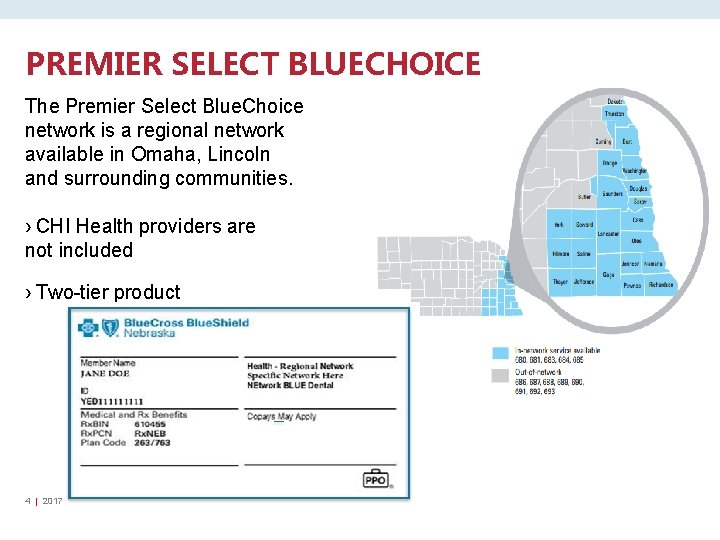 PREMIER SELECT BLUECHOICE The Premier Select Blue. Choice network is a regional network available