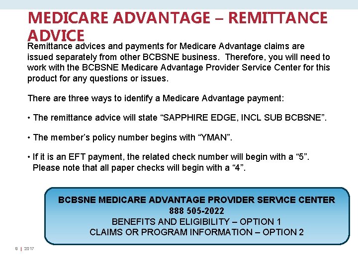 MEDICARE ADVANTAGE – REMITTANCE ADVICE Remittance advices and payments for Medicare Advantage claims are