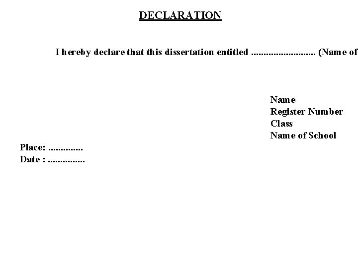 DECLARATION I hereby declare that this dissertation entitled. . . (Name of Name Register DECLARATION I hereby declare that this dissertation entitled. . . (Name of Name Register