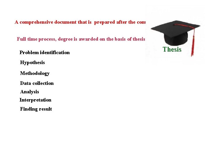 A comprehensive document that is prepared after the completion of the research. Full time A comprehensive document that is prepared after the completion of the research. Full time