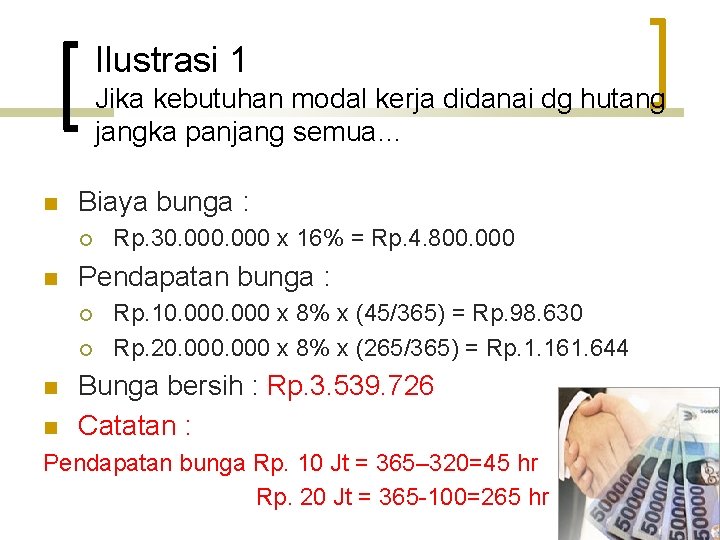 Ilustrasi 1 Jika kebutuhan modal kerja didanai dg hutang jangka panjang semua… n Biaya