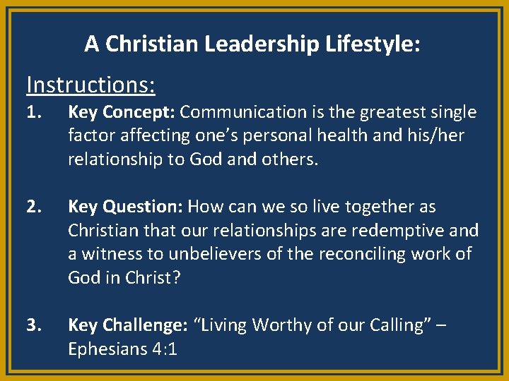 A Christian Leadership Lifestyle: Instructions: 1. Key Concept: Communication is the greatest single factor