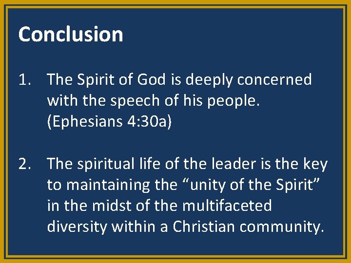 Conclusion 1. The Spirit of God is deeply concerned with the speech of his