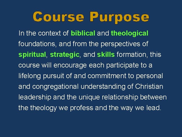 Course Purpose In the context of biblical and theological foundations, and from the perspectives