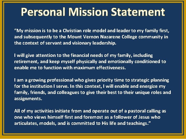Personal Mission Statement “My mission is to be a Christian role model and leader