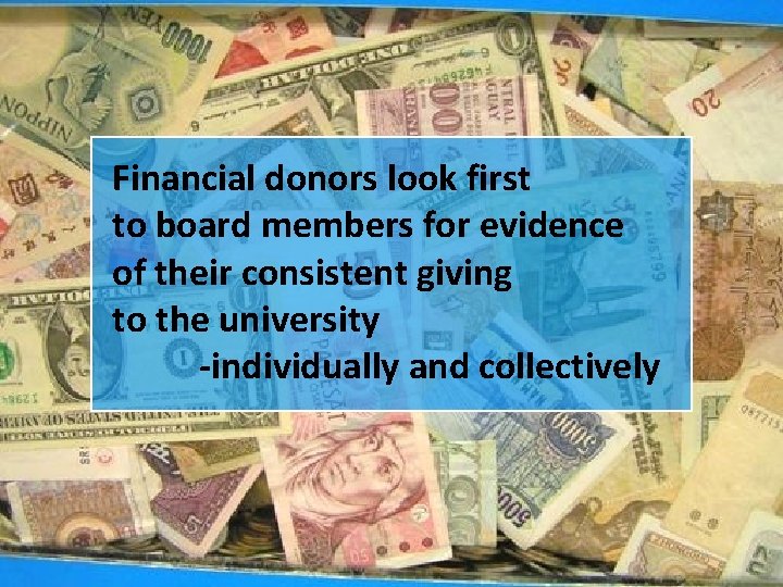 Financial donors look first to board members for evidence of their consistent giving to