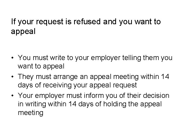 If your request is refused and you want to appeal • You must write