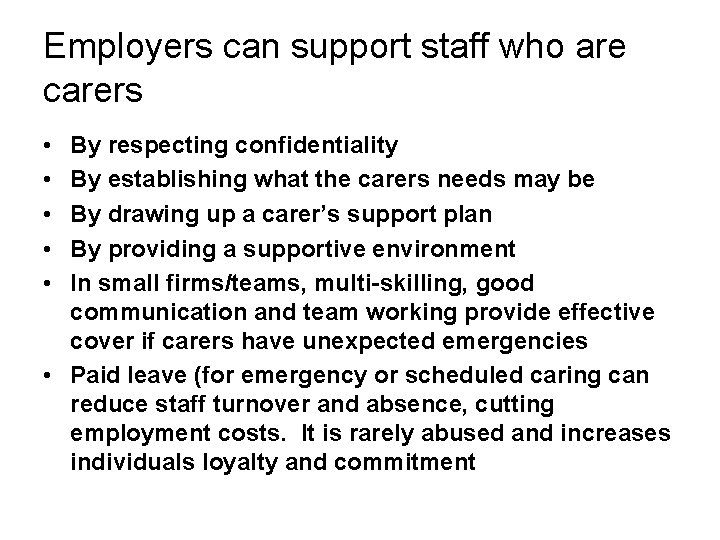 Employers can support staff who are carers • • • By respecting confidentiality By