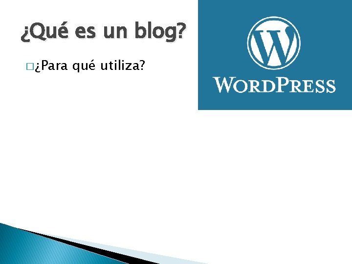 ¿Qué es un blog? � ¿Para qué utiliza? 