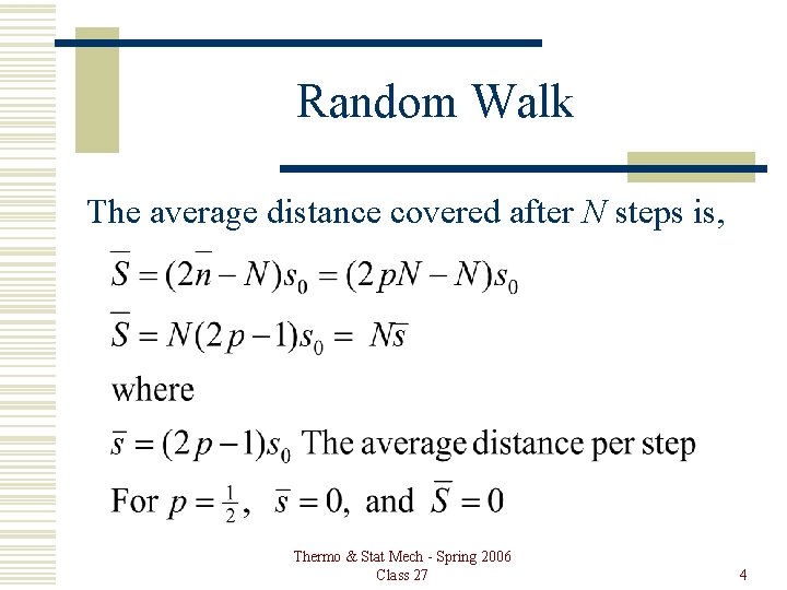 Random Walk The average distance covered after N steps is, Thermo & Stat Mech