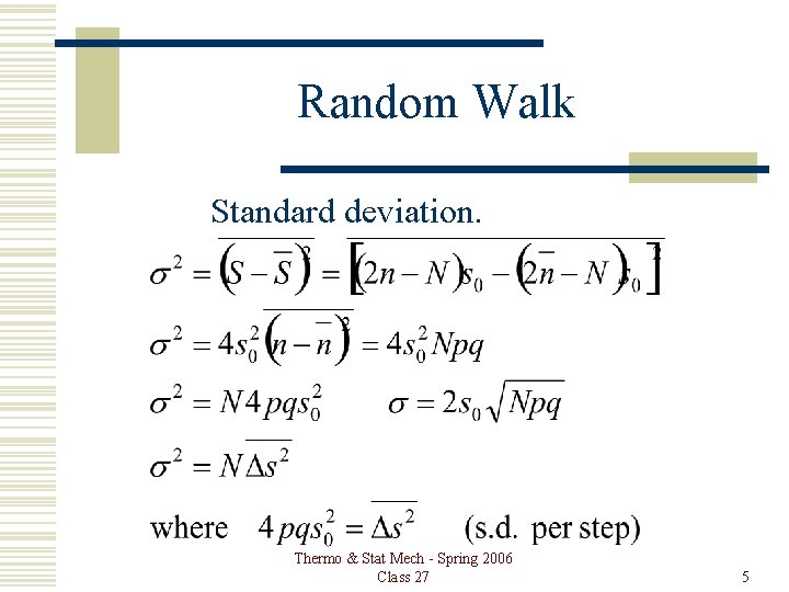 Random Walk Standard deviation. Thermo & Stat Mech - Spring 2006 Class 27 5