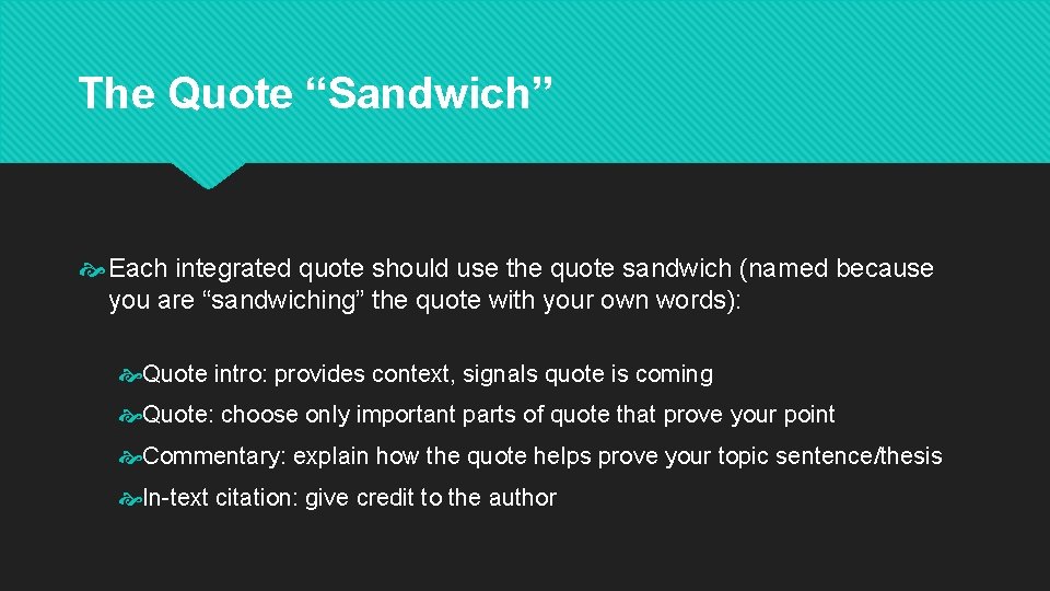 The Quote “Sandwich” Each integrated quote should use the quote sandwich (named because you