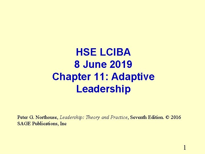 HSE LCIBA 8 June 2019 Chapter 11: Adaptive Leadership Peter G. Northouse, Leadership: Theory
