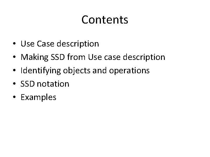 Contents • • • Use Case description Making SSD from Use case description Identifying