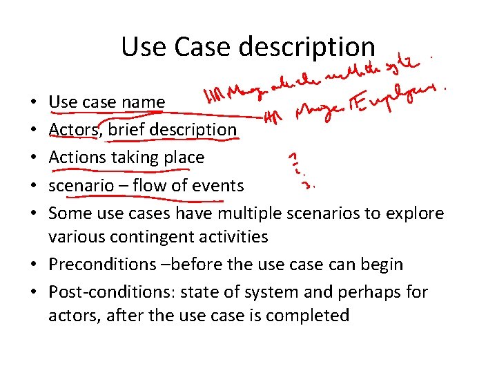 Use Case description Use case name Actors, brief description Actions taking place scenario –