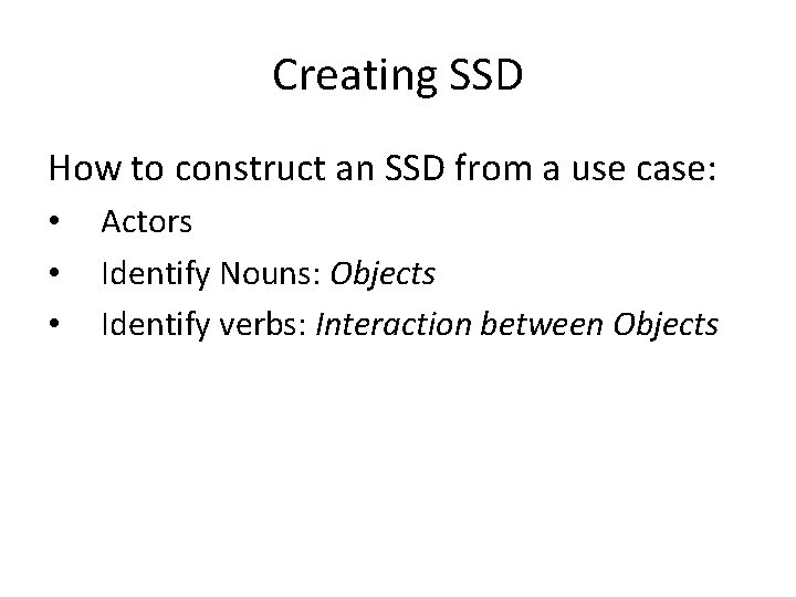 Creating SSD How to construct an SSD from a use case: • • •