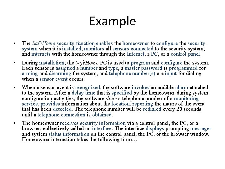 Example • The Safe. Home security function enables the homeowner to configure the security