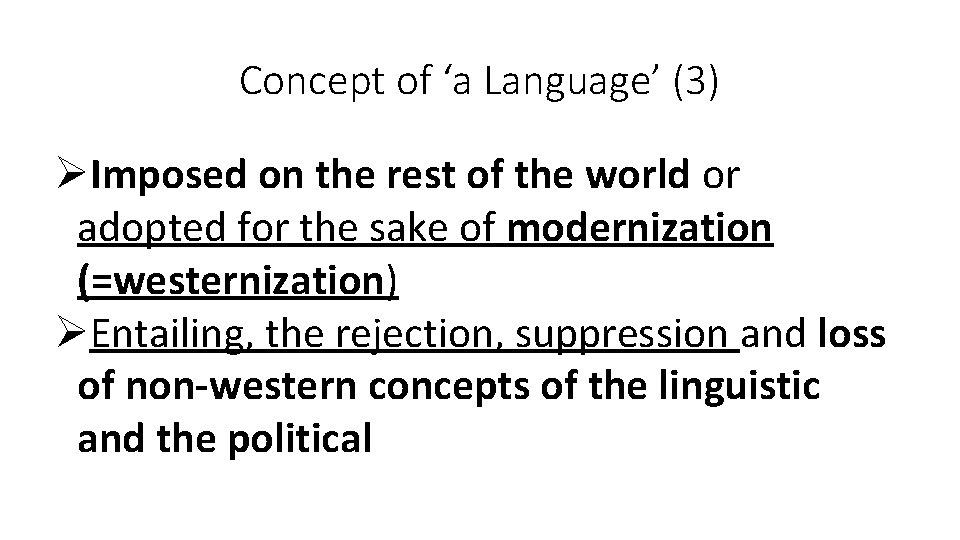 Concept of ‘a Language’ (3) ØImposed on the rest of the world or adopted