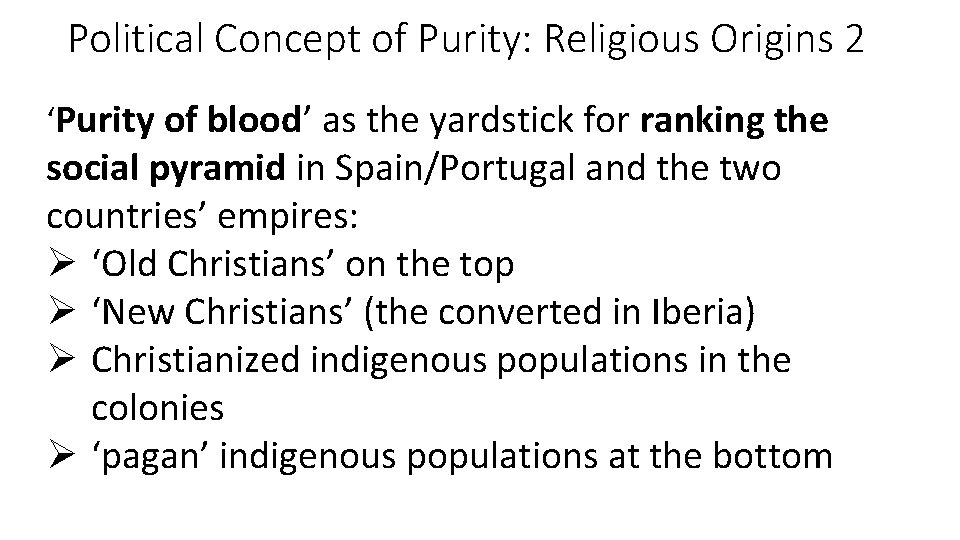 Political Concept of Purity: Religious Origins 2 ‘Purity of blood’ as the yardstick for