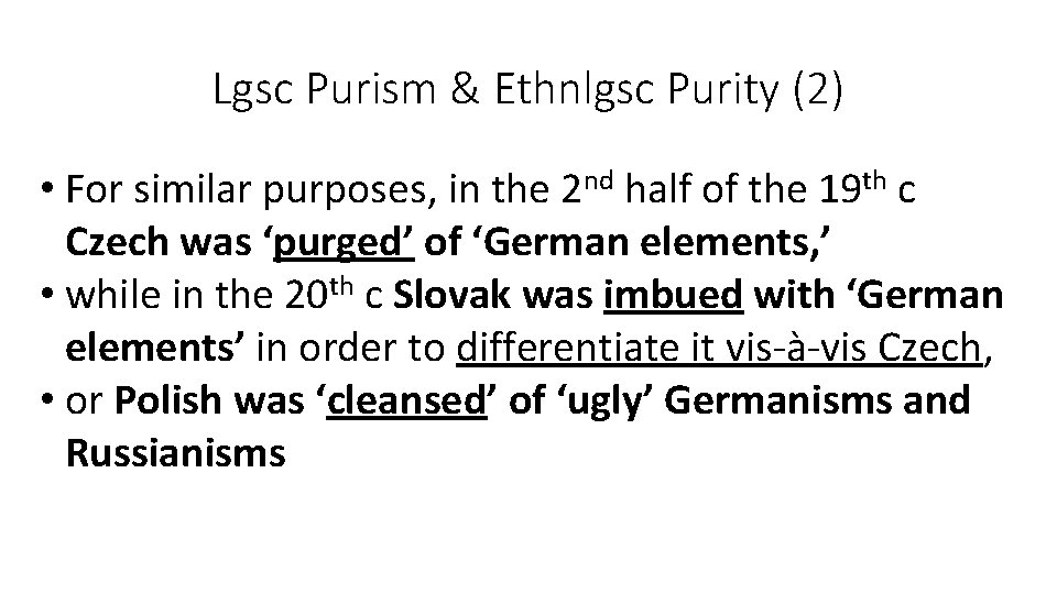 Lgsc Purism & Ethnlgsc Purity (2) • For similar purposes, in the 2 nd