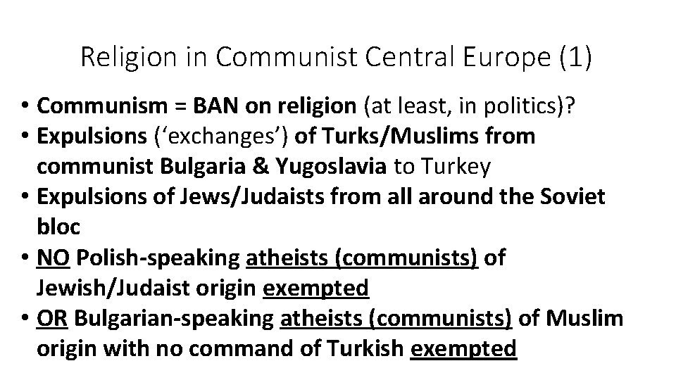 Religion in Communist Central Europe (1) • Communism = BAN on religion (at least,