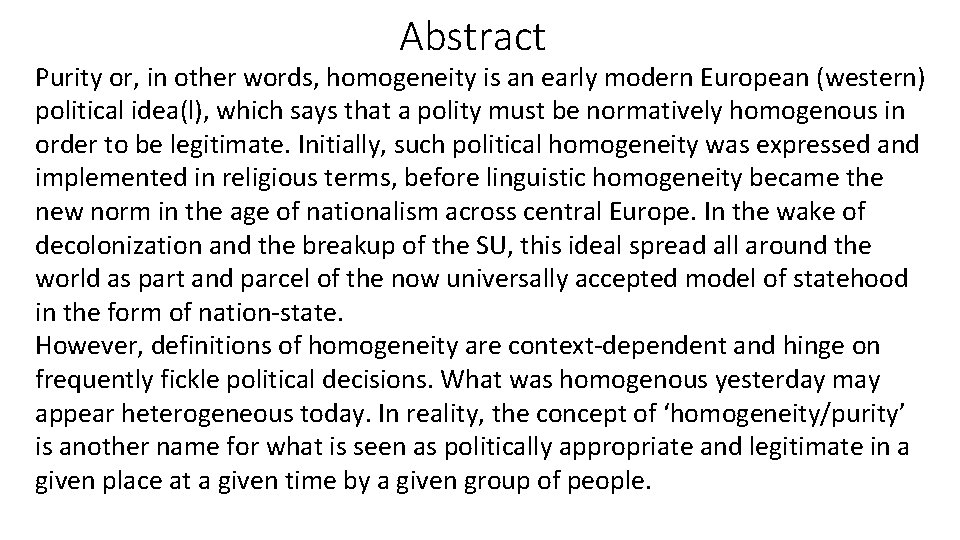 Abstract Purity or, in other words, homogeneity is an early modern European (western) political