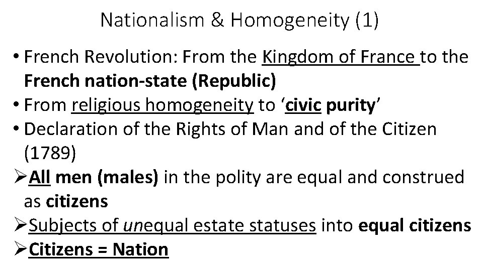 Nationalism & Homogeneity (1) • French Revolution: From the Kingdom of France to the