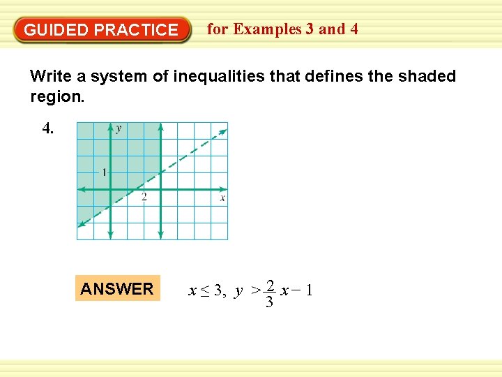 GUIDED PRACTICE for Examples 3 and 4 Write a system of inequalities that defines