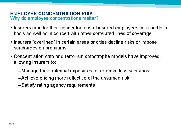EMPLOYEE CONCENTRATION RISK Why do employee concentrations matter? • Insurers monitor their concentrations of