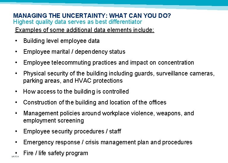 MANAGING THE UNCERTAINTY: WHAT CAN YOU DO? Highest quality data serves as best differentiator