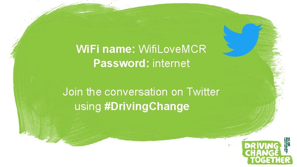 Wi. Fi name: Wifi. Love. MCR Password: internet Join the conversation on Twitter using Wi. Fi name: Wifi. Love. MCR Password: internet Join the conversation on Twitter using