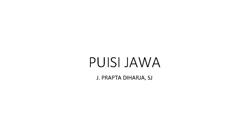 PUISI JAWA J. PRAPTA DIHARJA, SJ 