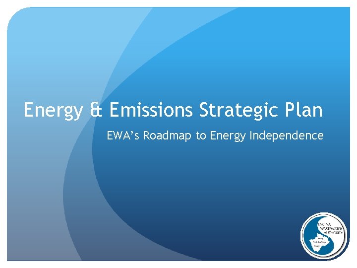 Energy & Emissions Strategic Plan EWA’s Roadmap to Energy Independence 