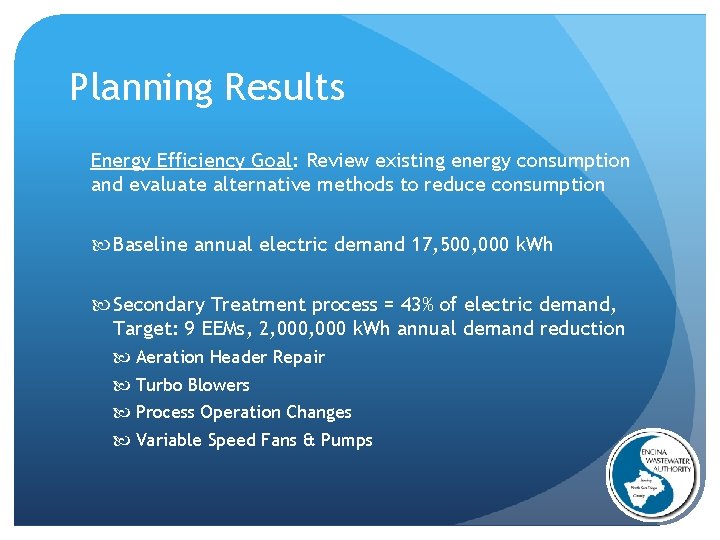 Planning Results Energy Efficiency Goal: Review existing energy consumption and evaluate alternative methods to