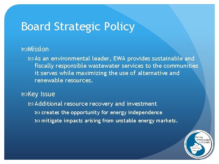 Board Strategic Policy Mission As an environmental leader, EWA provides sustainable and fiscally responsible