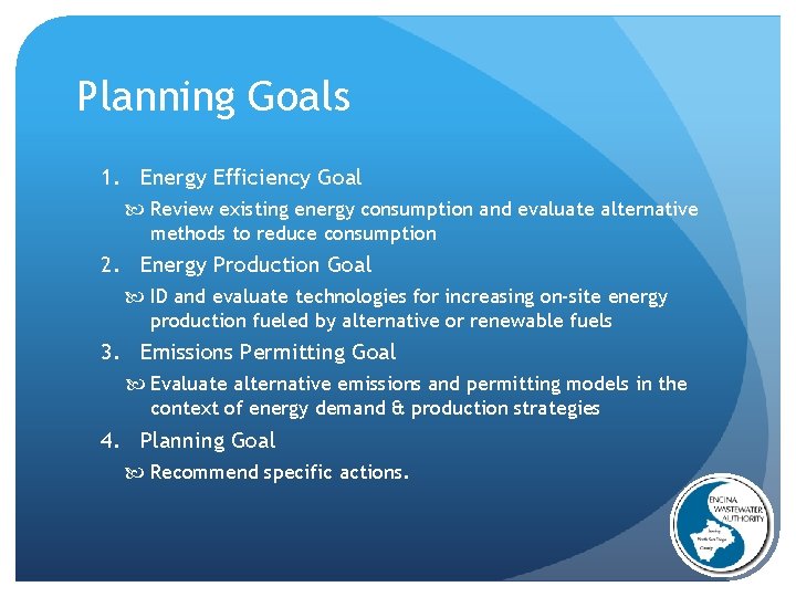 Planning Goals 1. Energy Efficiency Goal Review existing energy consumption and evaluate alternative methods