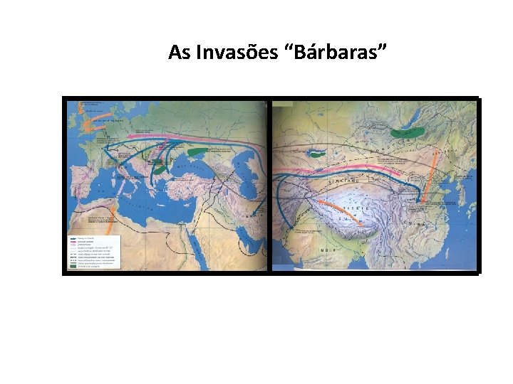 As Invasões “Bárbaras” 